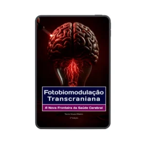 Fotobiomodulação Transcraniana - A Nova Fronteira da Saúde Cerebral - Versão Ebook Digital