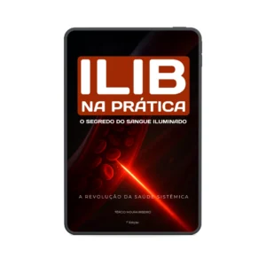 ILIB na Prática - O Segredo do Sangue Iluminado -  Versão Ebook Digital